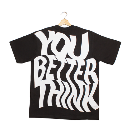 back of a black t-shirt with the quote "You Better Think" on it